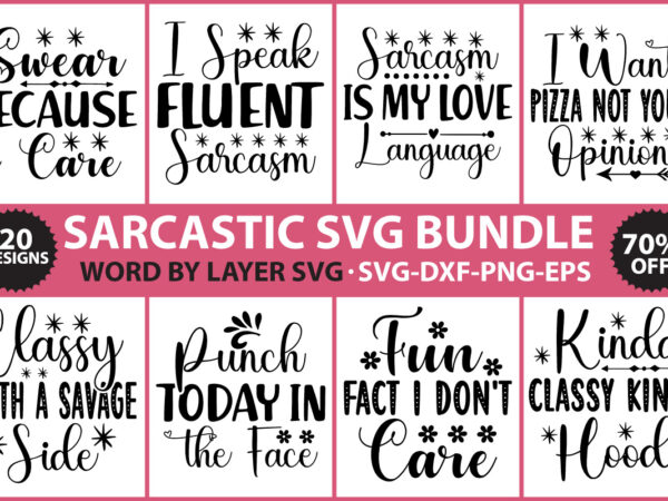 Sarcastic svg bundle,sarcasm svg bundle, sarcastic bundle svg t shirt template vector