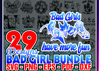 1 Bundle 29 Bad Girl Png, SVG, Cut file, Clipart, Cricut Cameo, Silhouette, Vector, Eps, Pdf, Dxf, Bad Girls Have More Fun, Instant Download 1036504369