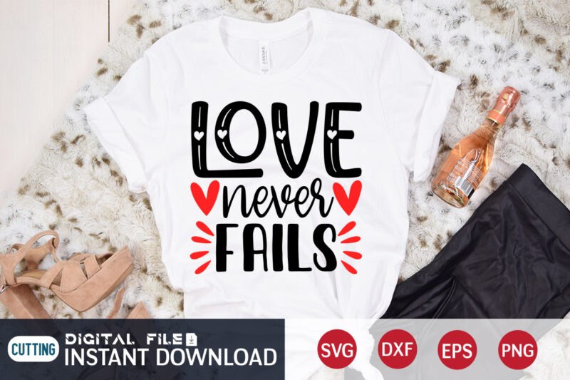 Love Never Fails T Shirt , Happy Valentine Shirt print template, Heart sign vector ,cute Heart vector, typography design for 14 February