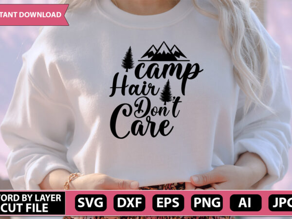 Camp hair dont care svg vector for t-shirt