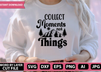collect moments not thinks SVG Vector for t-shirt