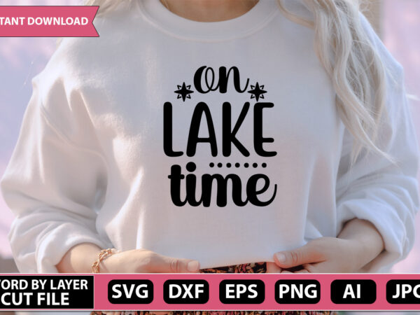 On lake time svg vector for t-shirt