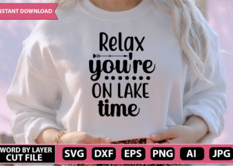 relax you’re on lake time SVG Vector for t-shirt