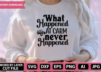 what happened at carm never happened SVG Vector for t-shirt
