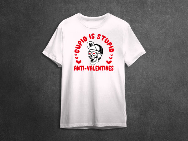 Valentine gift, cupid is stupid anti valentines diy crafts svg files for cricut, silhouette sublimation files t shirt vector art Valentine gift, cupid is stupid anti valentines diy crafts svg files for cricut, silhouette sublimation files t shirt vector art