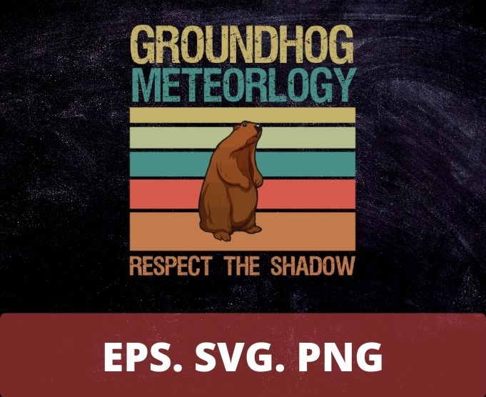 Groundhog Meteorology Respect the Shadow Gift Groundhog Day T-Shirt design svg, funny, vintage, retro, sunset,Groundhog Meteorology Respect png