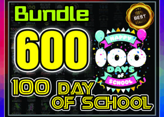 1a 600 Designs 100 Day of school PNG Bundle, Happy 100 Days Of School Png, 100Th Day Of School, 100 Days Y’all Png, 100 Days Smarter Png 1003441010