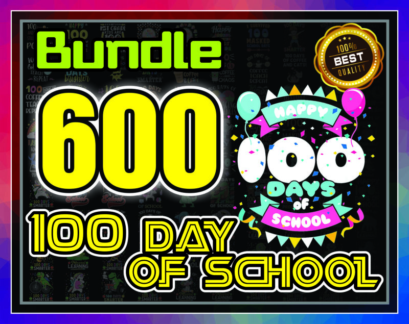 600 Designs 100 Day of school PNG Bundle, Happy 100 Days Of School Png, 100Th Day Of School, 100 Days Y’all Png, 100 Days Smarter Png 1003441010