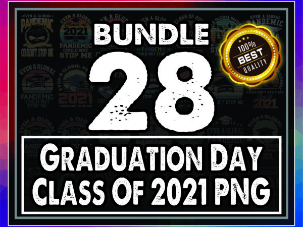 1 bundle 28 graduation day class of 2021 png, graduation, high school, school png, sublimation design, png designs, digital download, 1005762802