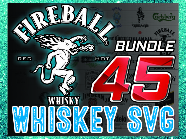 1 bundle 45 whiskey svg, fireball whiskey, alcohol bundle brands, whiskey lovers gift, vodka svg, cut file for cricut svg, whiskey vector 1012345939