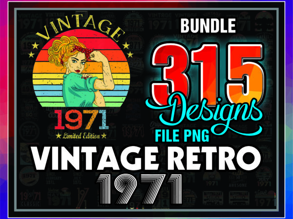 1 bundle 315 vintage retro 1971 birthday, 50th birthday gift png, files for shirt, print to cut files combo, png bundles, digital download 1013056948