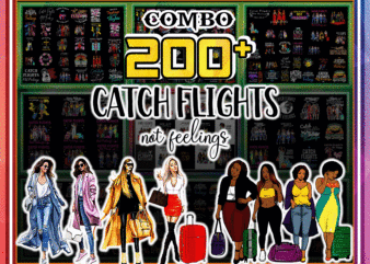 1 Combo 200+ Catch Flights not Feelings PNG Bundle, African American Women Png, Girls Trip, Black Queen Png, Women Strong Png, Instant Download CB1022487069
