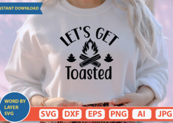 Let’s Get Toasted SVG Vector for t-shirt