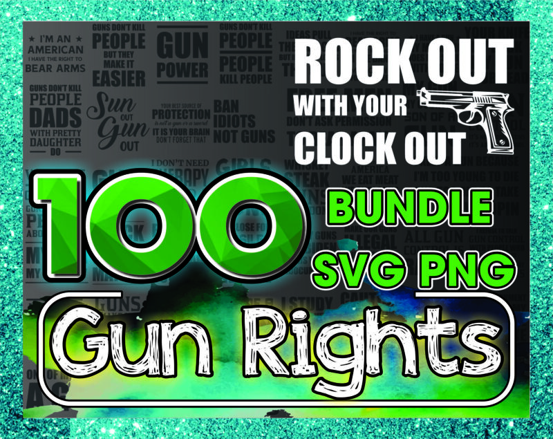 100 Gun Rights SVG/PNG Bundle, Gun Power, Girl And Guns, Guns Make Me Happy, Funny 2nd Amendment SVG, Patriotic svg, Instant Download 1017630464