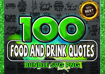 1a 100 Food and Drink Quotes Bundle, Food and Drink Sayings Designs, Food and Drink Lovers, Svg Png Files, Funny Quotes, Instant Download 1017690650