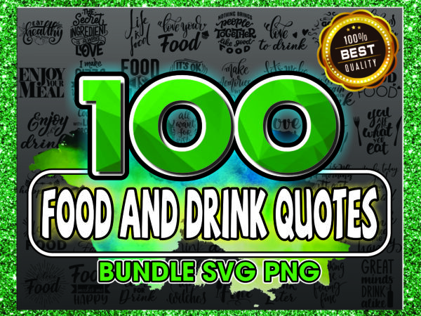 1a 100 food and drink quotes bundle, food and drink sayings designs, food and drink lovers, svg png files, funny quotes, instant download 1017690650