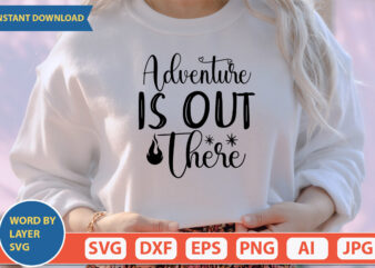 Adventure Is Out There SVG Vector for t-shirt