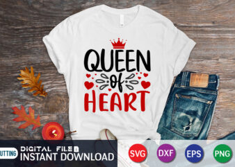 Queen Of Heart T^ Shirt, Happy Valentine Shirt print template, Heart sign vector, cute Heart vector, typography design for 14 February