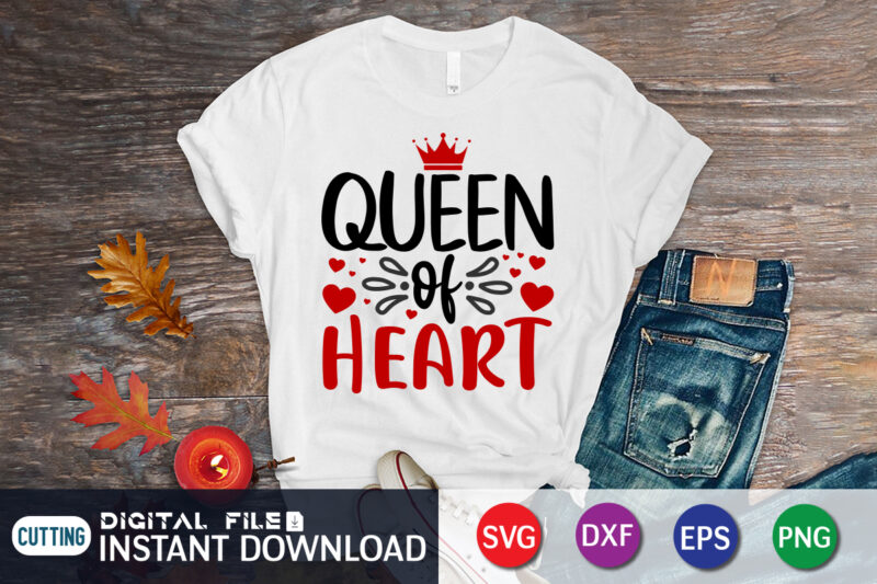 Queen Of Heart T^ Shirt, Happy Valentine Shirt print template, Heart sign vector, cute Heart vector, typography design for 14 February