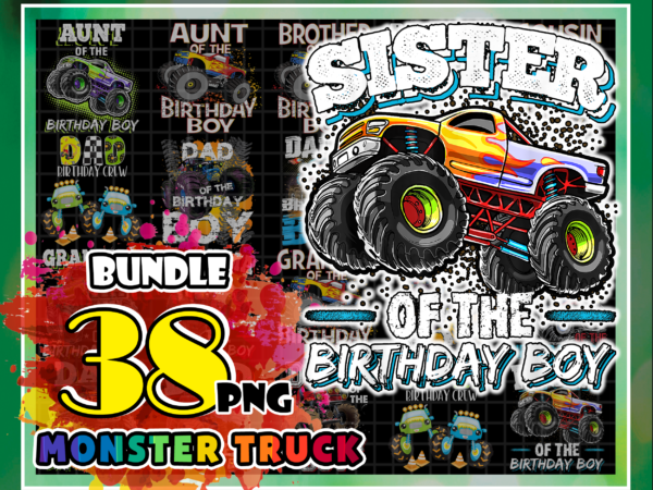 1 bundle 38 monster truck png, boy monster truck birthday png, matching family of the birthday boy png, gift for son, monster truck lovers 1013142589