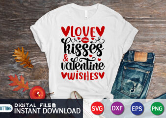 Love Kisses Valentine Wishes T Shirt, Happy Valentine Shirt print template, Heart sign vector, cute Heart vector, typography design for 14 February