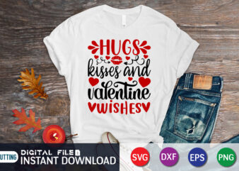 Hugs Kisses And Valentine Wishes Shirt ,Happy Valentine Shirt print template, Heart sign vector, cute Heart vector, typography design for 14 February