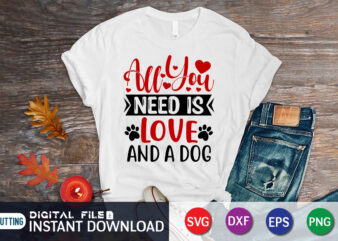 All You Need Is Love And Dogs T Shirt, Happy Valentine Shirt print template, Heart sign vector, cute Heart vector, typography design for 14 February