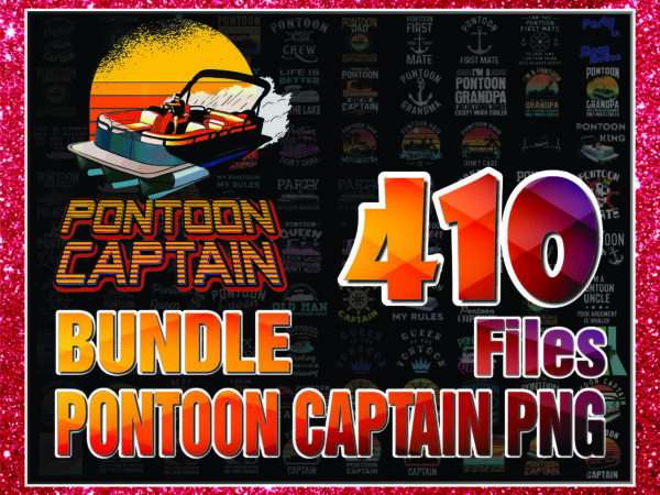 1 combo 410 files pontoon captain png bundle, pontoon captain like a regular captain png, i’m the pontoon captain png, digital download 1013102779