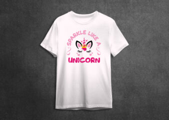 Trending Gifts Sparkle Like A Unicorn Diy Crafts Svg Files For Cricut, Silhouette Sublimation Files t shirt designs for sale