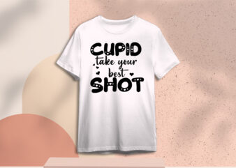 Valentines Day Gift, Cupid Take Your Best Shot Diy Crafts Svg Files For Cricut, Silhouette Sublimation Files t shirt vector art
