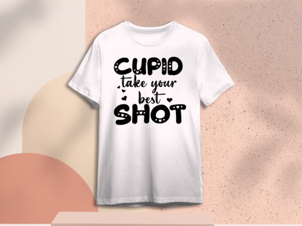 Valentines day gift, cupid take your best shot diy crafts svg files for cricut, silhouette sublimation files t shirt vector art