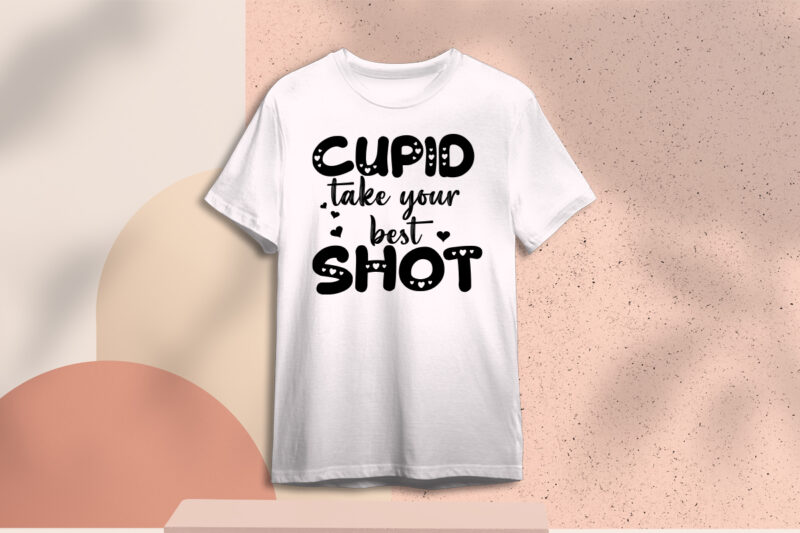 Valentines Day Gift, Cupid Take Your Best Shot Diy Crafts Svg Files For Cricut, Silhouette Sublimation Files