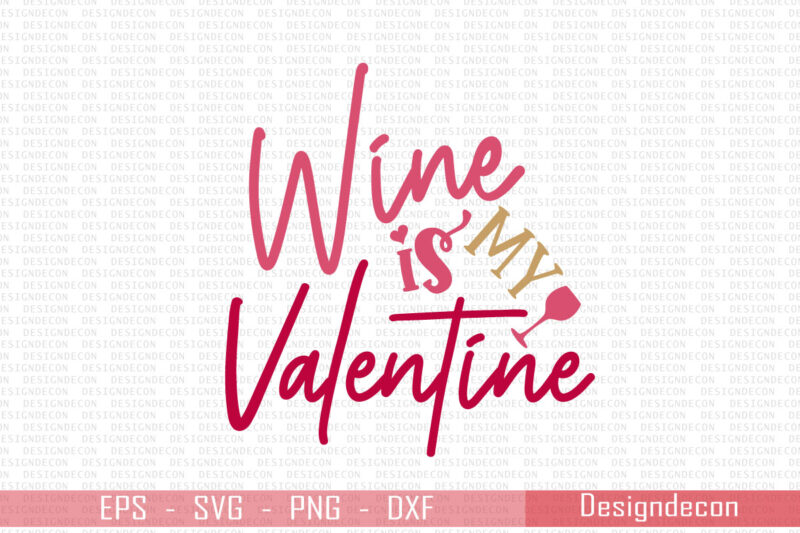 Wine is my valentine colorful minimalist handwritten quote for drink lovers T-shirt Design Template