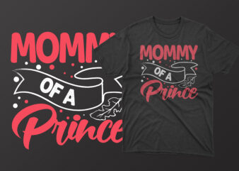 Mommy of a prince mother’s day t shirt, mother’s day t shirts mother’s day t shirts ideas, mothers day t shirts amazon, mother’s day t-shirts wholesale, mothers day t shirts
