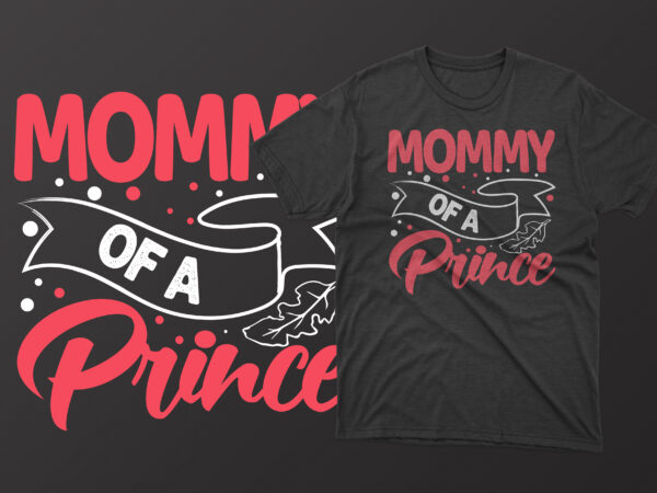 Mommy of a prince mother’s day t shirt, mother’s day t shirts mother’s day t shirts ideas, mothers day t shirts amazon, mother’s day t-shirts wholesale, mothers day t shirts Mommy of a prince mother’s day t shirt, mother’s day t shirts mother’s day t shirts ideas, mothers day t shirts amazon, mother’s day t-shirts wholesale, mothers day t shirts