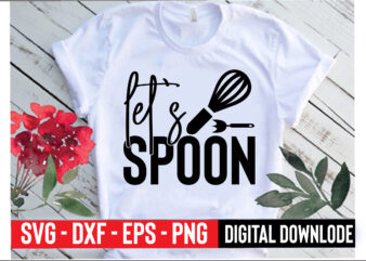 let`s spoon t shirt vector graphic