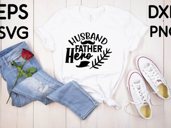 Husband father hero t-shirt design