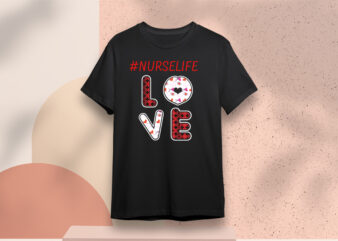 Valentines Day Gift, Nurse Life Love Vector SVG Diy Crafts Svg Files For Cricut, Silhouette Sublimation Files