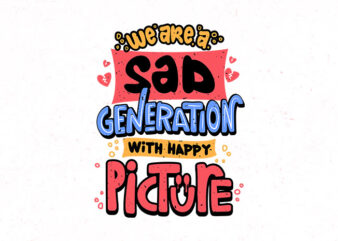 sad generation t shirt template vector