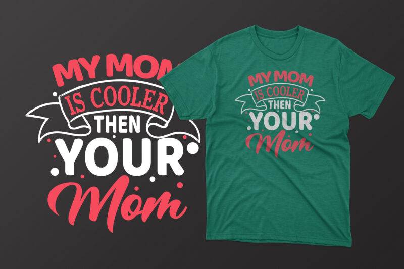 My mom is cooler then your mom mother's day t shirt, mother's day t shirts mother's day t shirts ideas, mothers day t shirts amazon, mother's day t-shirts wholesale, mothers