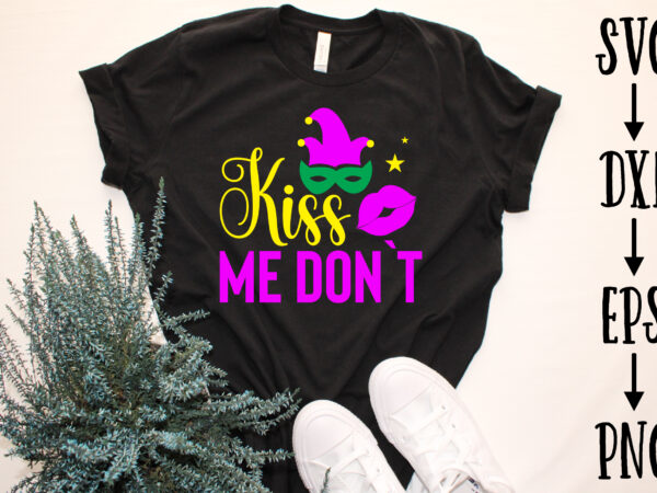 Kiss me don`t t shirt vector art