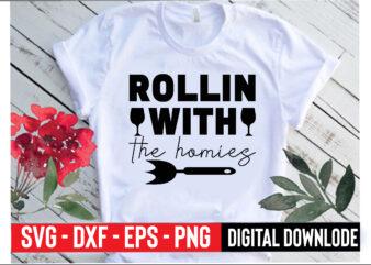 rollin with the homies t shirt design online