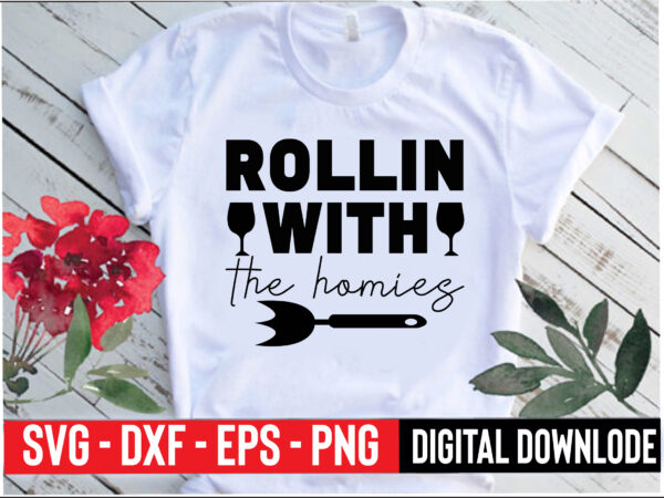 Rollin with the homies t shirt design online
