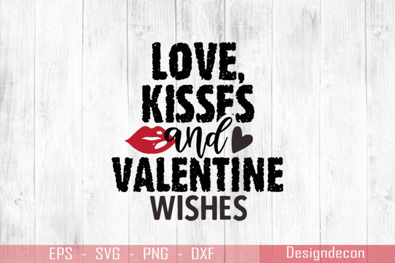 Love kisses and valentine wishes romantic grunge handwritten quote T-shirt Design Template
