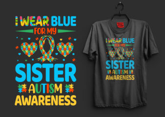 I wear blue for my sister autism awareness autism t shirt design, autism t shirts, autism t shirts amazon, autism t shirt design, autism t shirts for adults, autism t