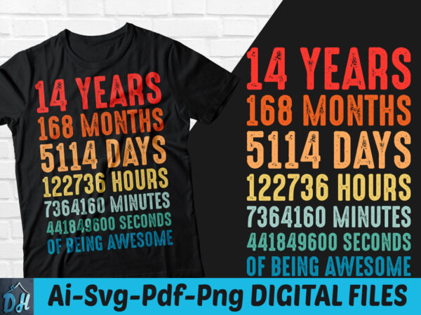 14 years of being awesome t-shirt design, 14 years of being awesome svg, 14 birthday vintage t shirt, 14 years 168 months of being awesome, happy birthday tshirt, funny birthday