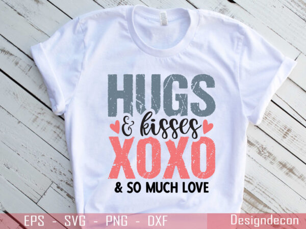 Hugs and kisses xoxo and so much love cool handwritten valentine quote t-shirt design template