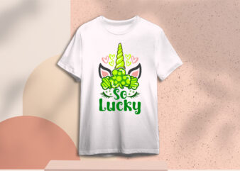 St Patricks Day Unicorn, So Lucky With Unique Three Leaf Clover Diy Crafts Svg Files For Cricut, Silhouette Sublimation Files