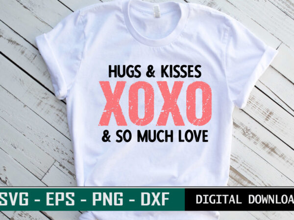 Hugs & kisses xoxo & so much love valentine quote typography colorful romantic svg cut file for print on t-shirt and more merchandising