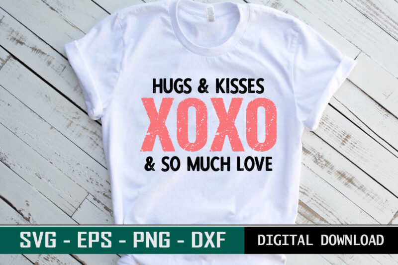 Hugs & Kisses XOXO & so much Love Valentine quote Typography colorful romantic SVG cut file for print on T-shirt and more merchandising